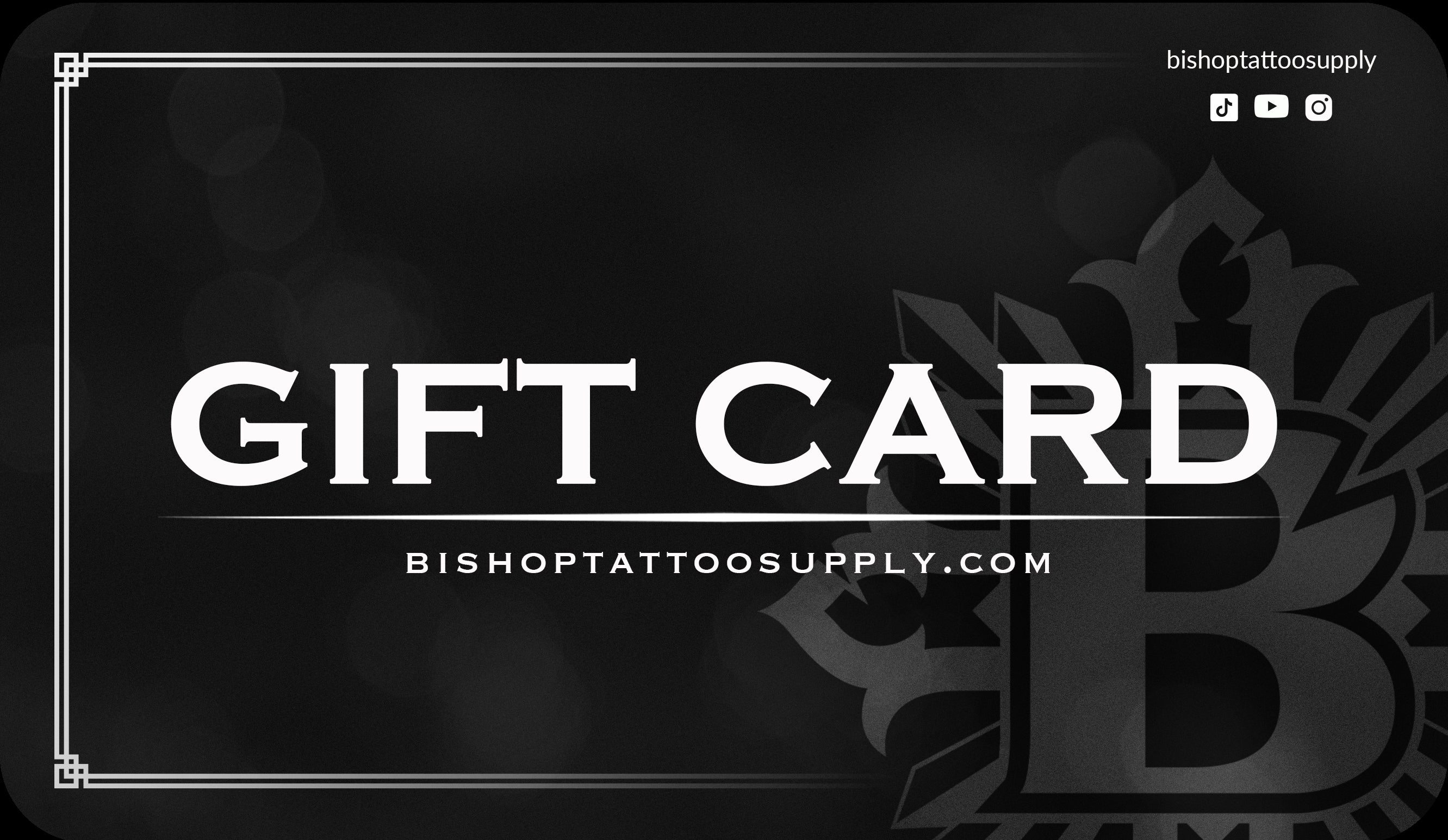 Bishop Tattoo Supply Gift Card